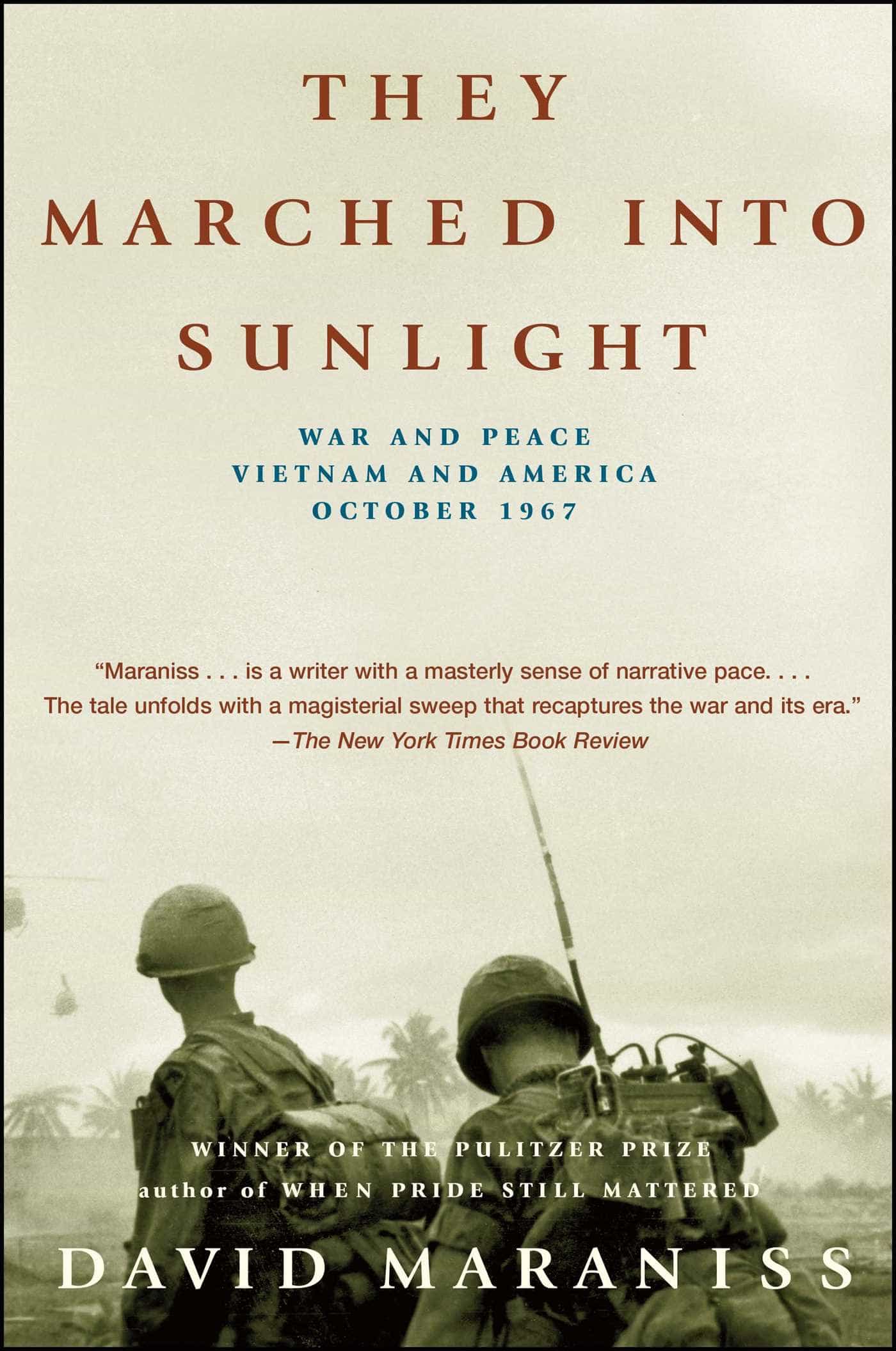They Marched into Sunlight - War and Peace - Vietnam and America - October 1967